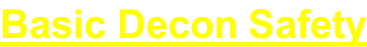 Basic Decon Safety